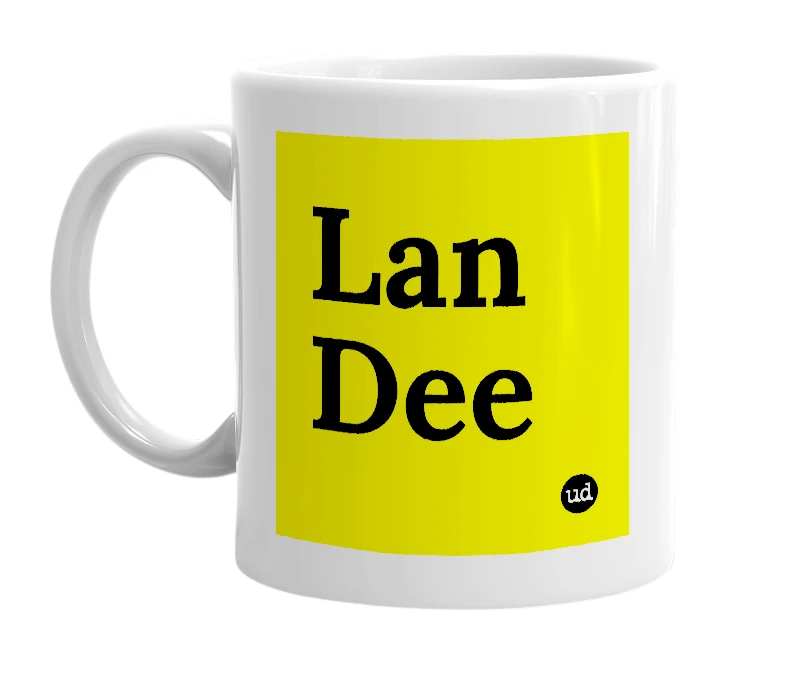White mug with 'Lan Dee' in bold black letters