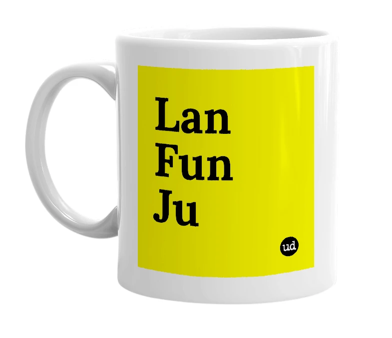 White mug with 'Lan Fun Ju' in bold black letters