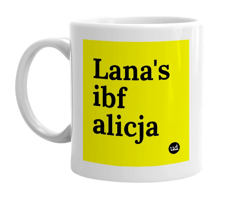 White mug with 'Lana's ibf alicja' in bold black letters