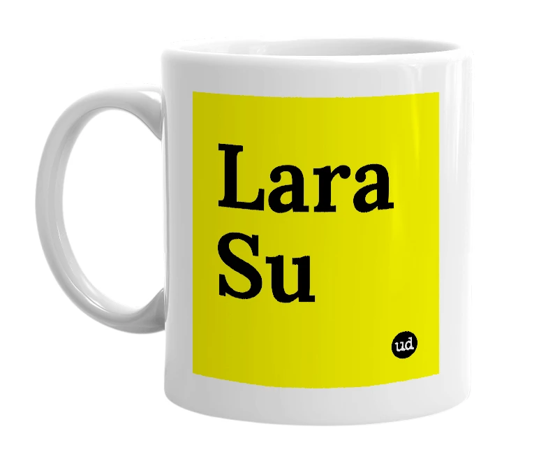 White mug with 'Lara Su' in bold black letters