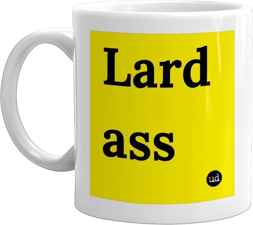 Lard ass front