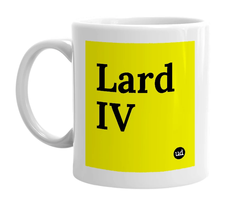White mug with 'Lard IV' in bold black letters