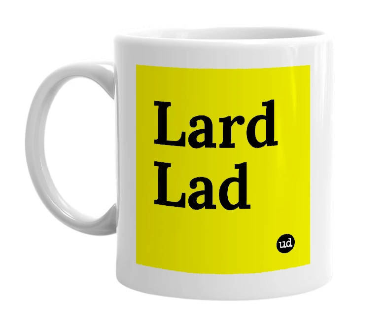 White mug with 'Lard Lad' in bold black letters