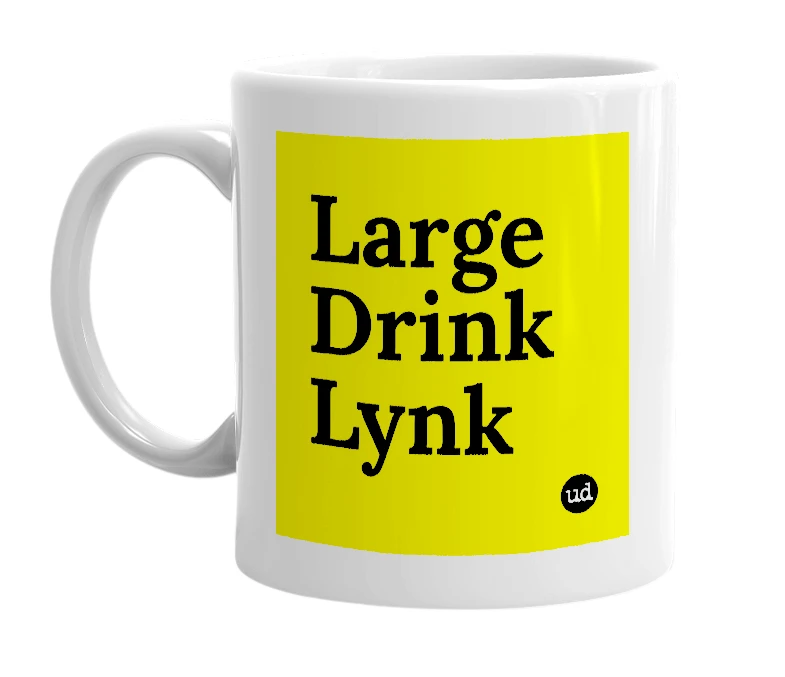 White mug with 'Large Drink Lynk' in bold black letters