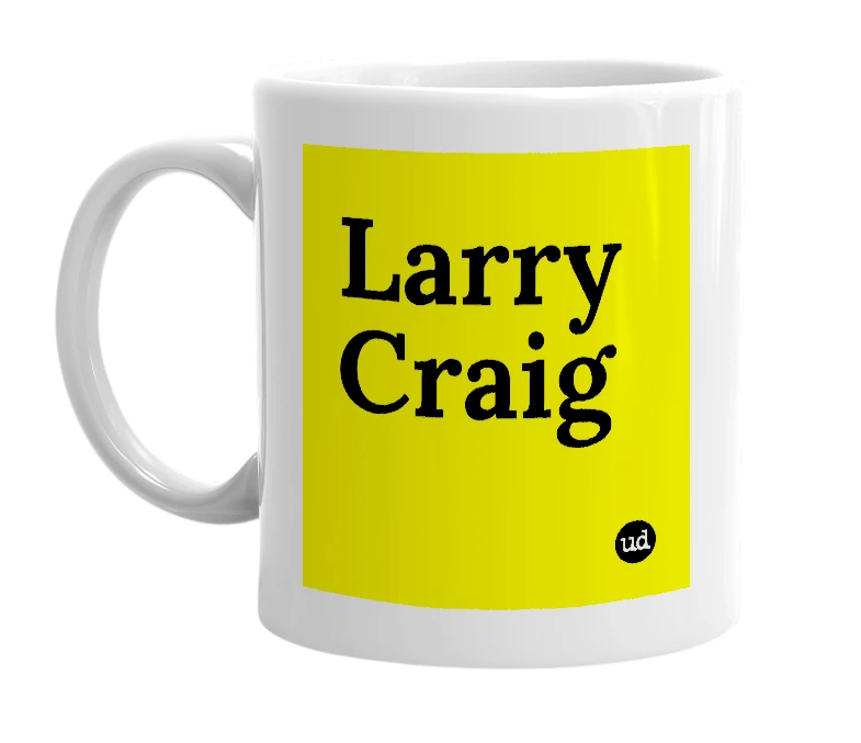 White mug with 'Larry Craig' in bold black letters