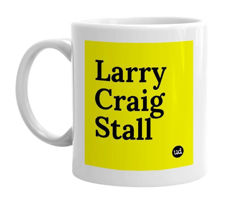 White mug with 'Larry Craig Stall' in bold black letters