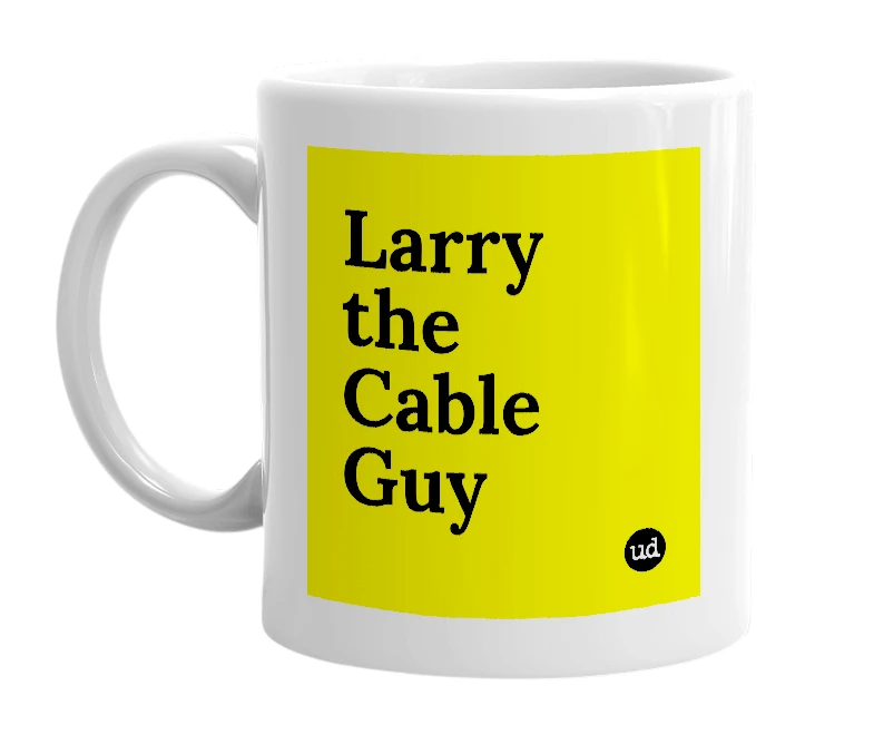 White mug with 'Larry the Cable Guy' in bold black letters