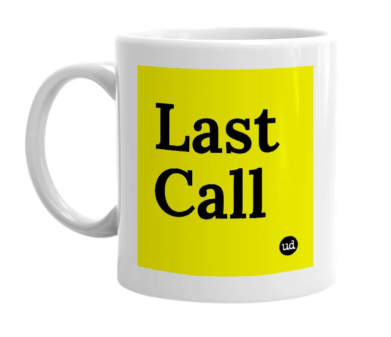 White mug with 'Last Call' in bold black letters
