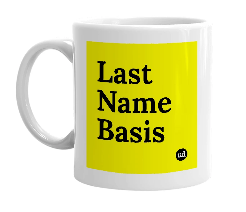 White mug with 'Last Name Basis' in bold black letters