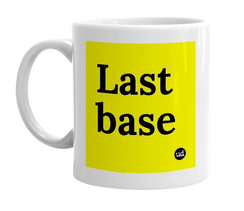 White mug with 'Last base' in bold black letters