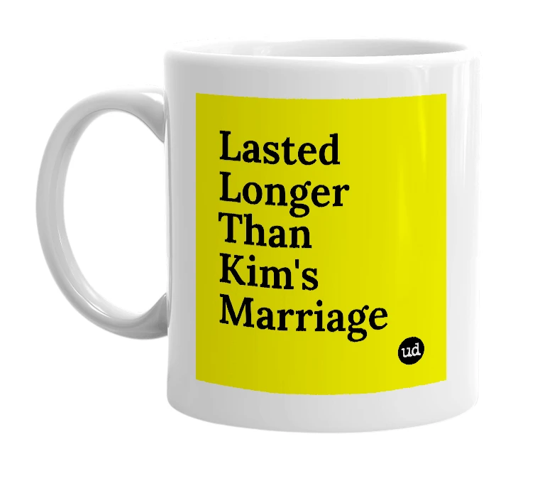 White mug with 'Lasted Longer Than Kim's Marriage' in bold black letters