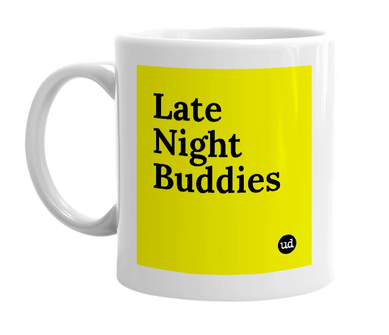 White mug with 'Late Night Buddies' in bold black letters