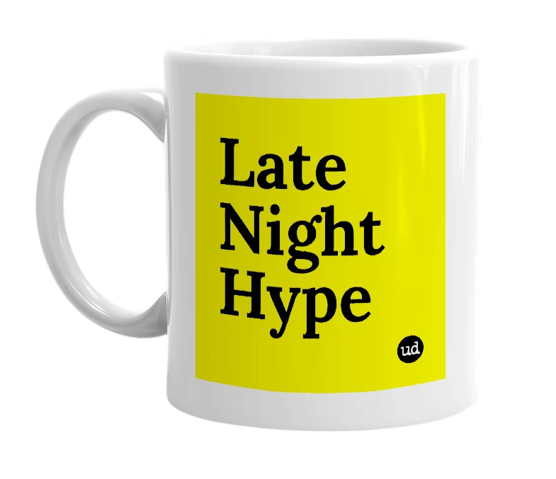 White mug with 'Late Night Hype' in bold black letters