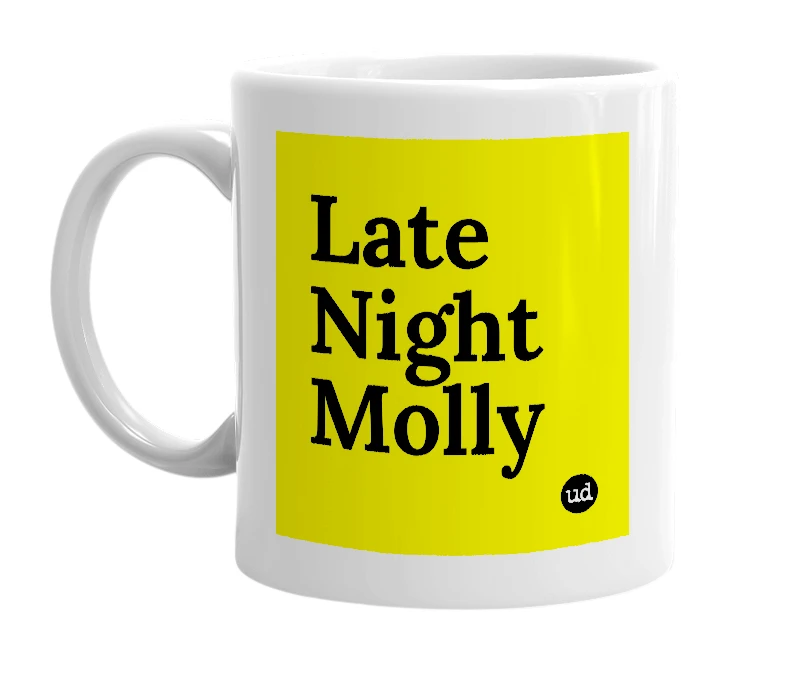 White mug with 'Late Night Molly' in bold black letters