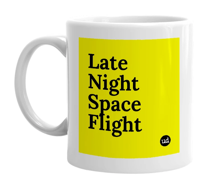 White mug with 'Late Night Space Flight' in bold black letters