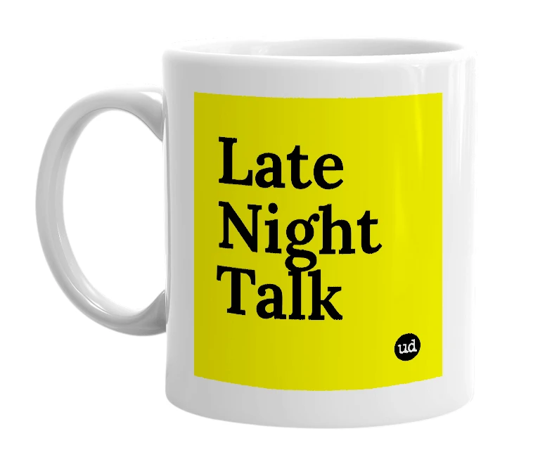 White mug with 'Late Night Talk' in bold black letters