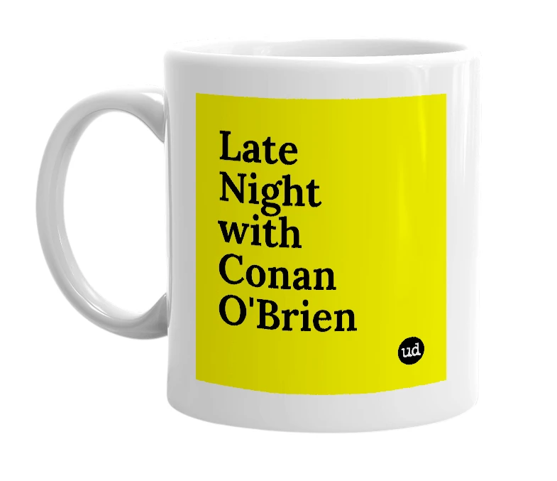 White mug with 'Late Night with Conan O'Brien' in bold black letters