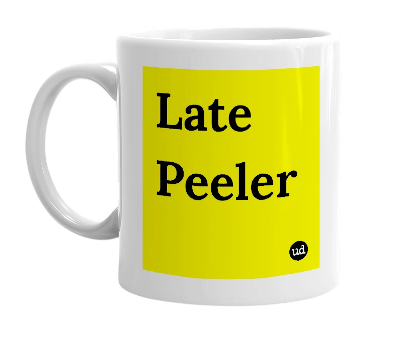 White mug with 'Late Peeler' in bold black letters