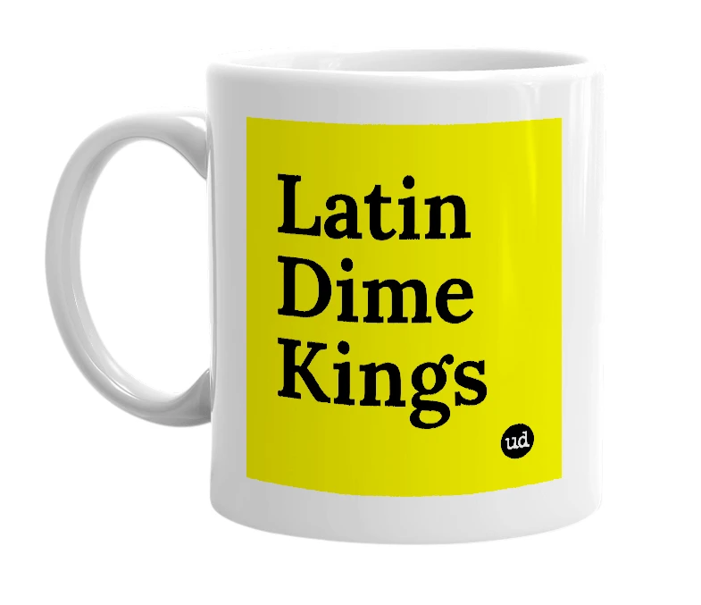White mug with 'Latin Dime Kings' in bold black letters