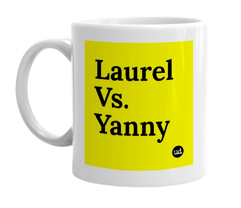 White mug with 'Laurel Vs. Yanny' in bold black letters