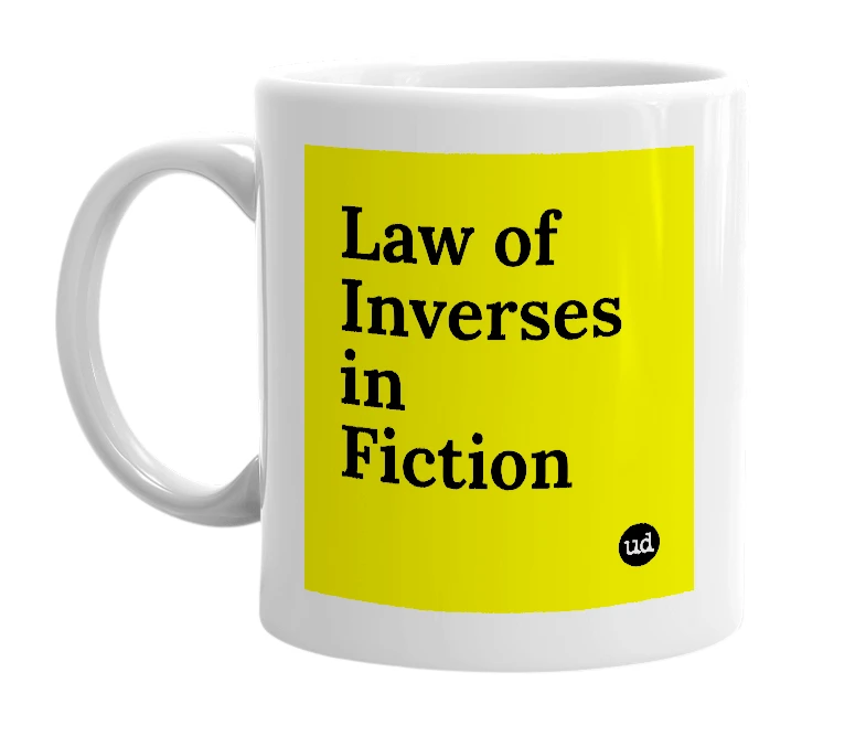White mug with 'Law of Inverses in Fiction' in bold black letters