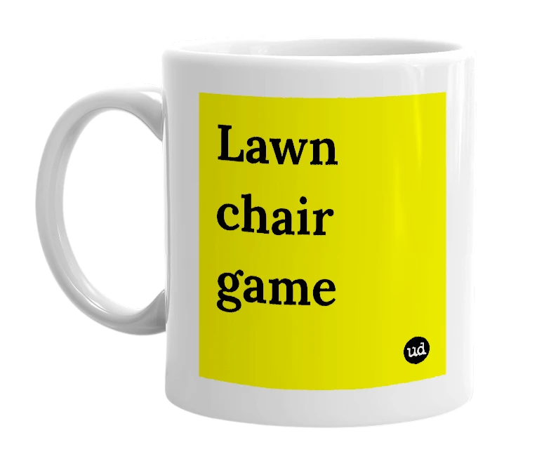 White mug with 'Lawn chair game' in bold black letters