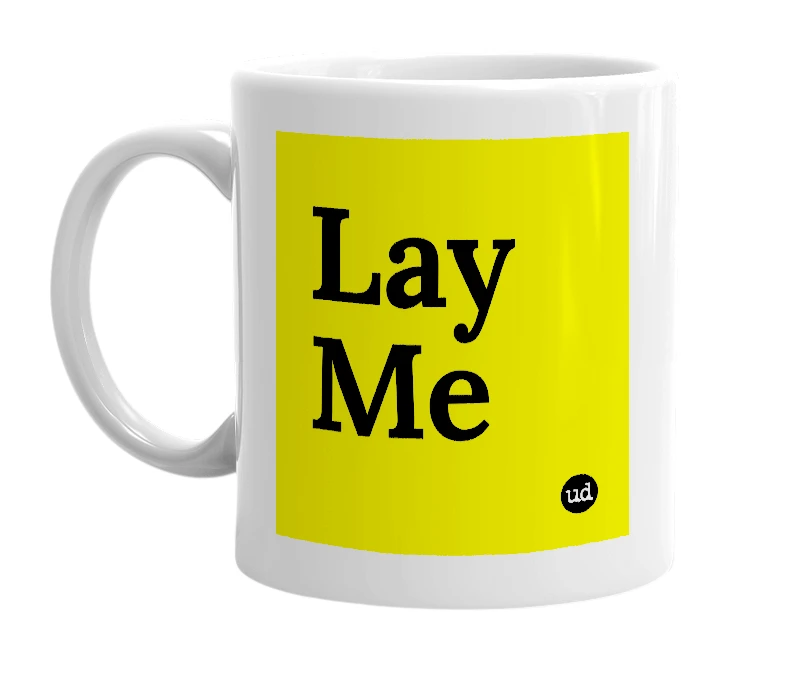 White mug with 'Lay Me' in bold black letters