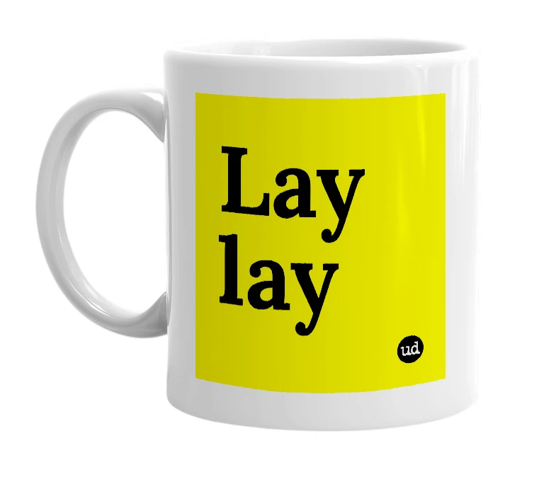 White mug with 'Lay lay' in bold black letters