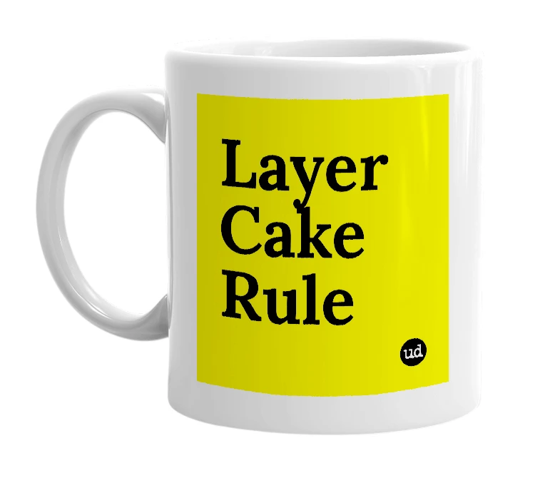 White mug with 'Layer Cake Rule' in bold black letters