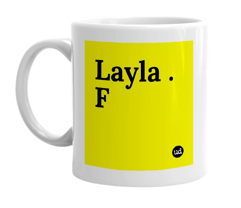 White mug with 'Layla . F' in bold black letters