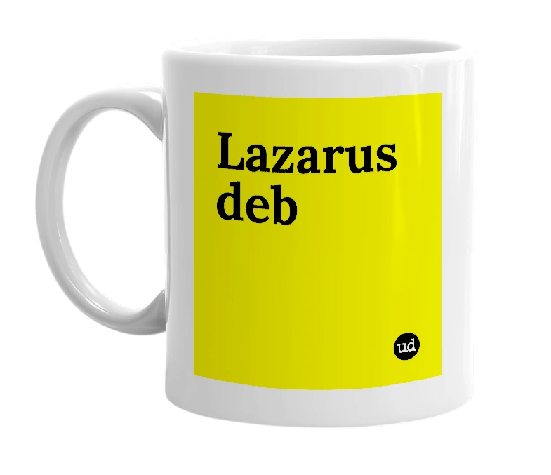 White mug with 'Lazarus deb' in bold black letters
