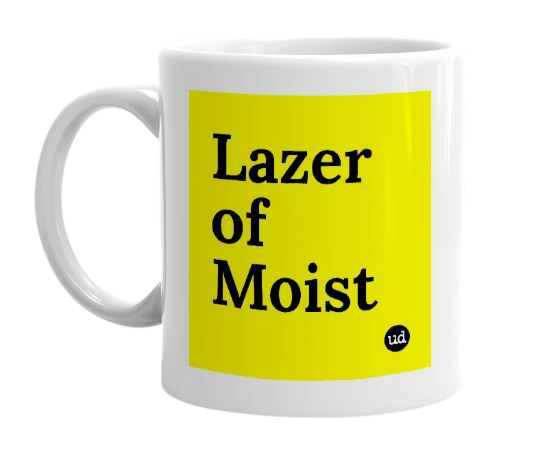 White mug with 'Lazer of Moist' in bold black letters