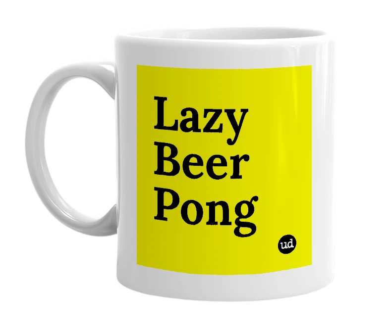White mug with 'Lazy Beer Pong' in bold black letters