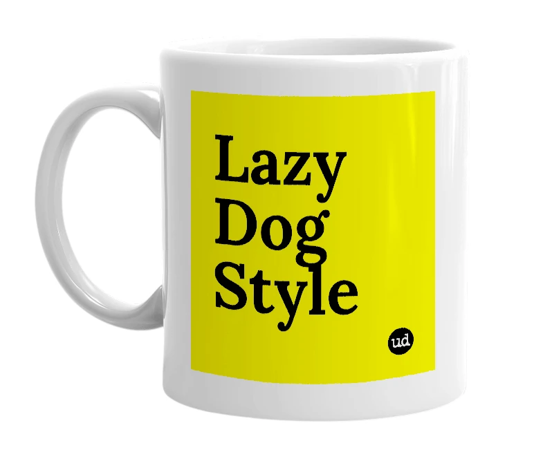 White mug with 'Lazy Dog Style' in bold black letters