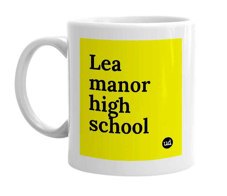 White mug with 'Lea manor high school' in bold black letters