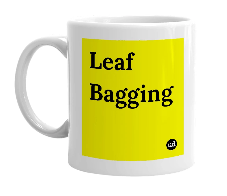 White mug with 'Leaf Bagging' in bold black letters