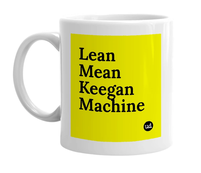 White mug with 'Lean Mean Keegan Machine' in bold black letters