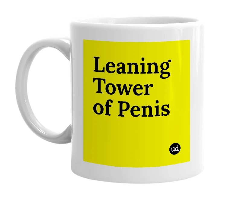 White mug with 'Leaning Tower of Penis' in bold black letters
