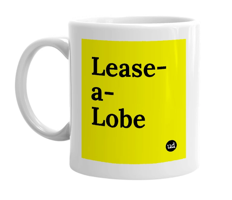 White mug with 'Lease-a-Lobe' in bold black letters