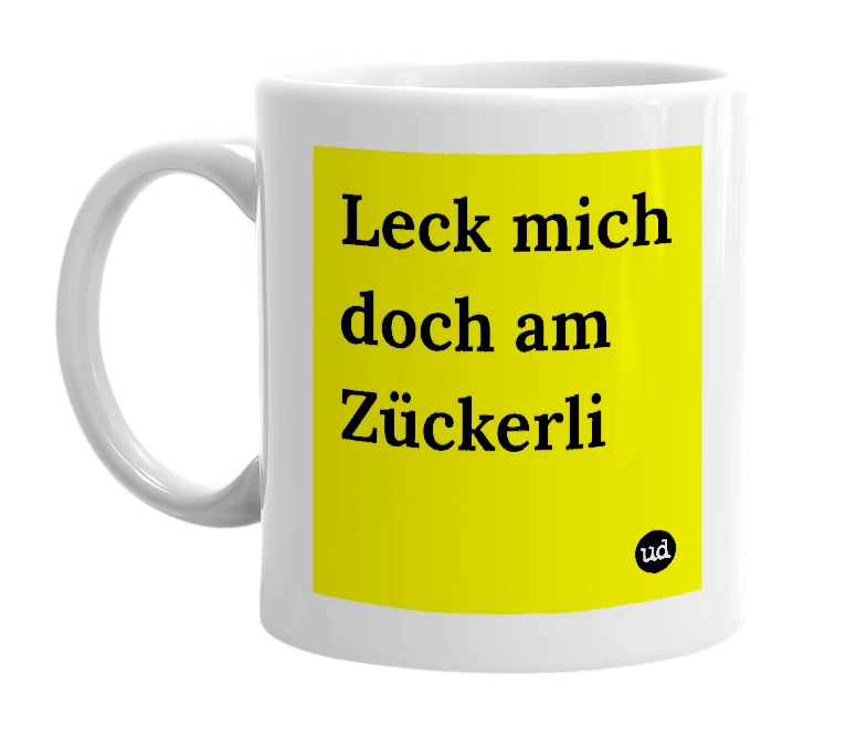 White mug with 'Leck mich doch am Zückerli' in bold black letters