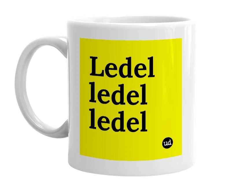 White mug with 'Ledel ledel ledel' in bold black letters