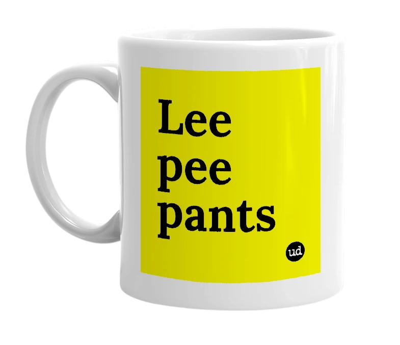 White mug with 'Lee pee pants' in bold black letters