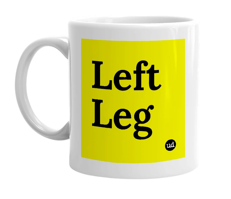 White mug with 'Left Leg' in bold black letters