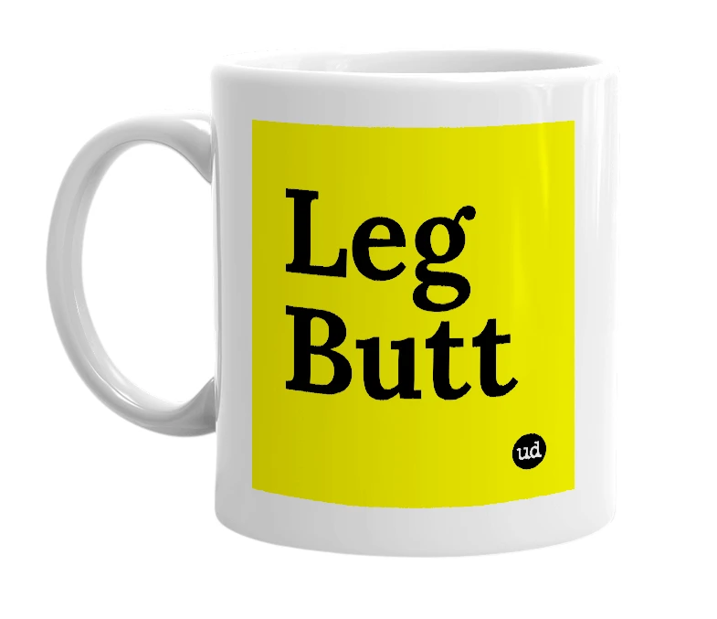 White mug with 'Leg Butt' in bold black letters