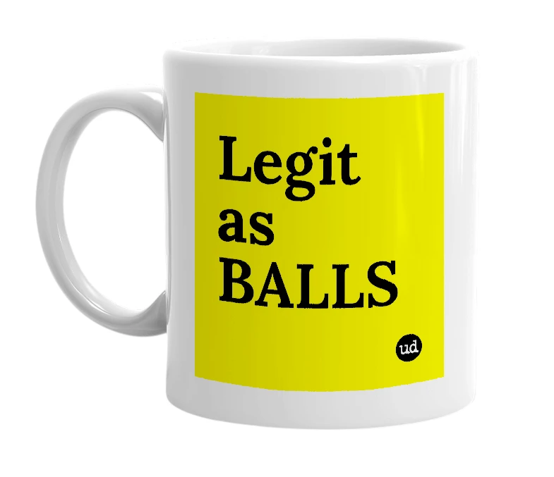 White mug with 'Legit as BALLS' in bold black letters