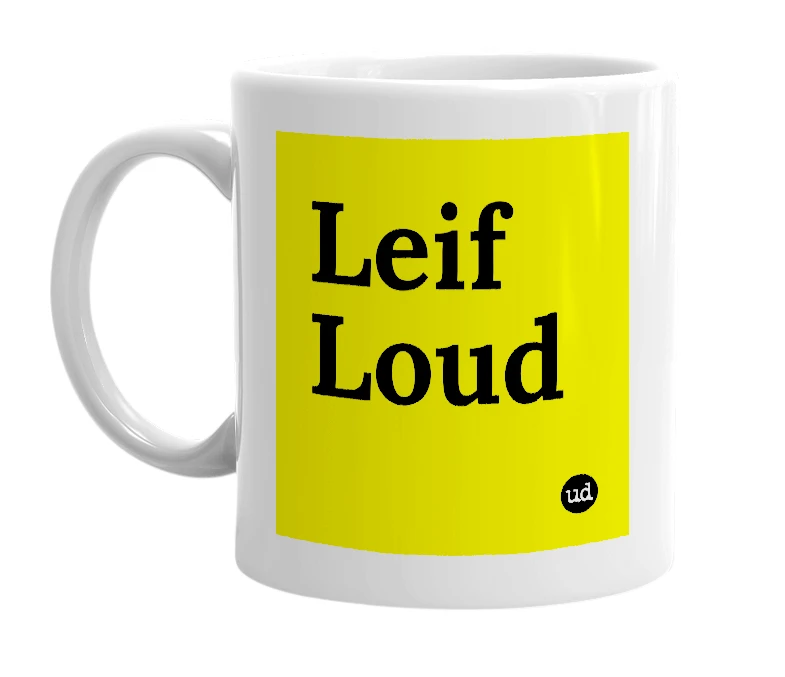 White mug with 'Leif Loud' in bold black letters