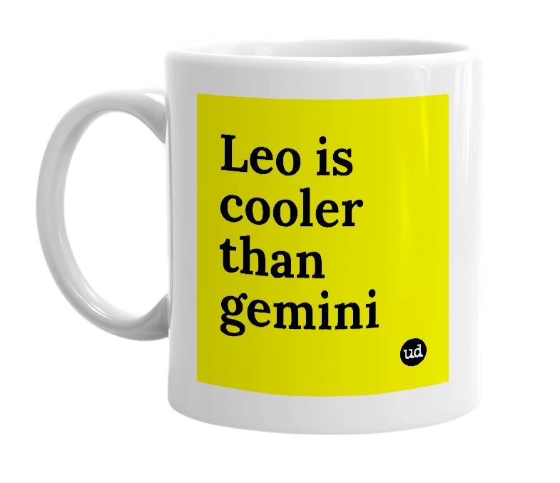 White mug with 'Leo is cooler than gemini' in bold black letters