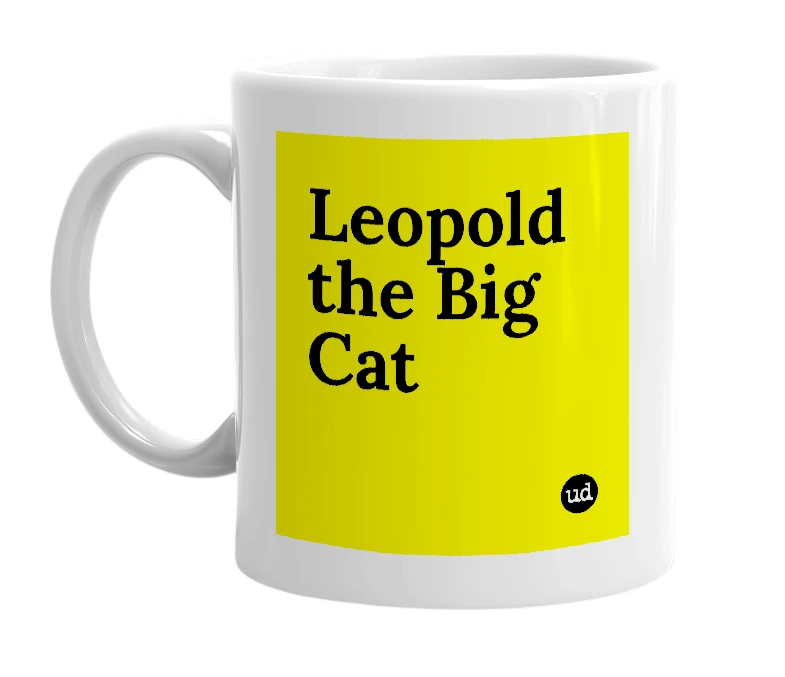 White mug with 'Leopold the Big Cat' in bold black letters