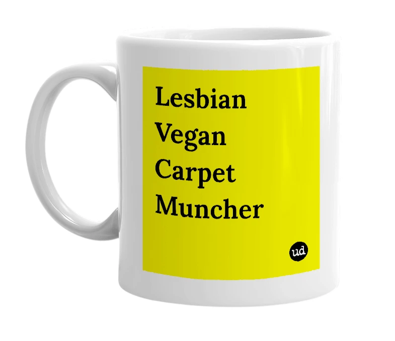 White mug with 'Lesbian Vegan Carpet Muncher' in bold black letters