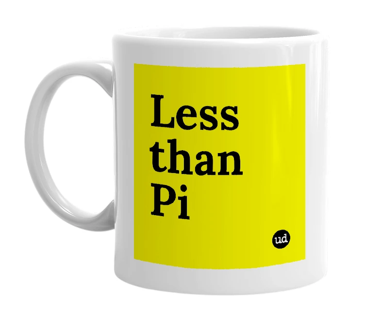 White mug with 'Less than Pi' in bold black letters